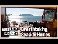 Most Breathtaking Seaside Homes In Australia | Australia By Design