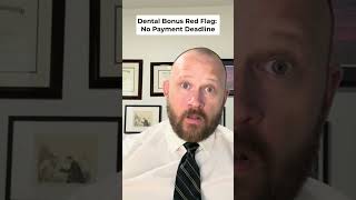 Information Dental Bonus Red Flag: No Payment Deadline Update