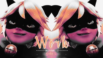 ||WORK|| - Chat Noir// MEP PART 12 //