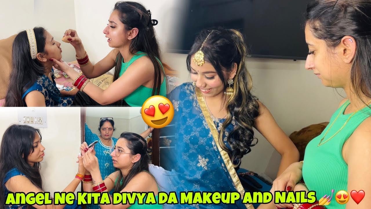 Angel Ne Kita Divya Da Makeup and Nails 💅😍❤️Keep support | Angel’s shivam