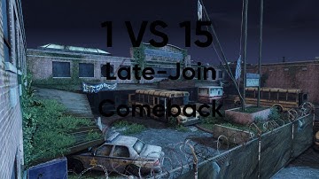 1 VS 15 Late-join Comeback - The Last Of Us Multiplayer!