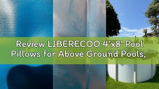 Review LIBERECOO 4'x8' Pool Pillows for Above Ground Pools, winterize Pool Closing kit Winter Pool P