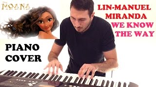 Lin-Manuel Miranda - We Know The Way (Finale From Moana) (Piano Cover )