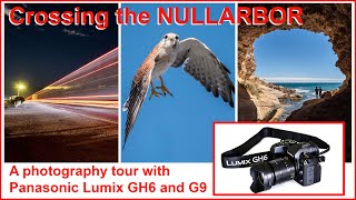 CROSSING THE NULLARBOR with Panasonic Lumix GH6 and G9 - photography tour highlights.