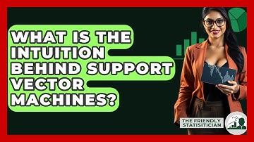 What Is The Intuition Behind Support Vector Machines? - The Friendly Statistician