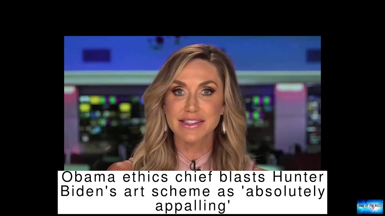 Obama ethics chief blasts Hunter Biden's art scheme as 'absolutely appalling'