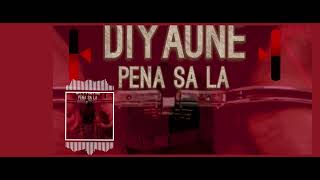 Diyaune - Pena Sa La