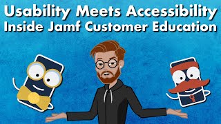 Usability Meets Accessibility: Inside Jamf Customer Education