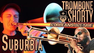 Suburbia - Trombone Shorty (Trombone Cover)