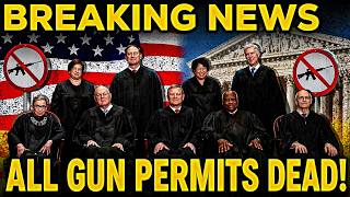 BREAKING: Supreme Court Emergency Ruling To End All Firearm Permits in America &amp; Change Gun Rights!