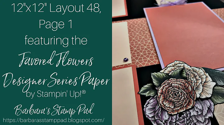 12"x12" Layout 48, Page 1 - Favored Flowers Design...