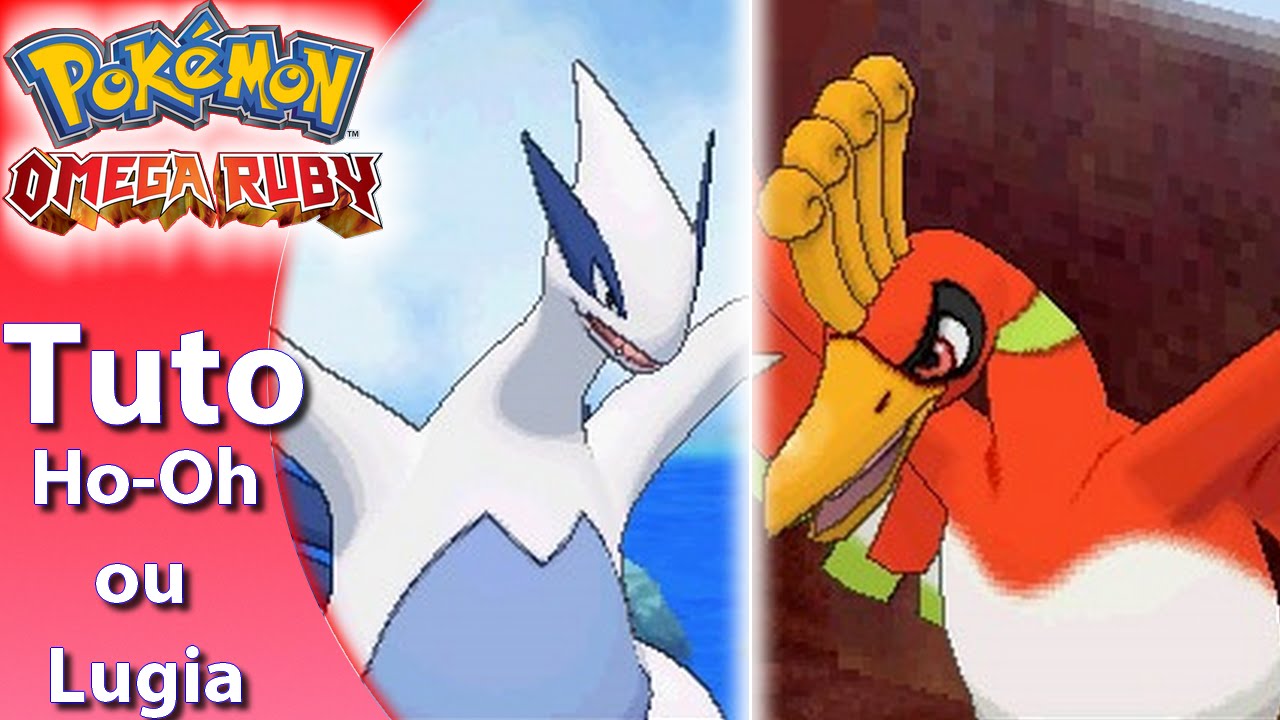 Pokémon Rubis Oméga - Tuto #3 - Comment avoir Ho-Oh ou Lugia - YouTube