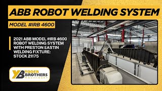 2021 ABB MODEL #IRB 4600 ROBOT WELDING SYSTEM WITH PRESTON EASTIN WELDING FIXTURE: STOCK 21175