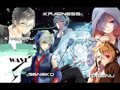 【合唱】 WAVE 【Kradness 96Neko Kogeinu Reol Kanseru】 [Nico Nico Chorus]