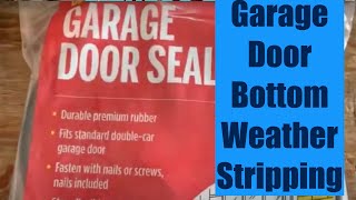 DIY Garage Door Bottom Seal Weather Stripping Easy Installation Tutorial [Garage Door Bottom Seal