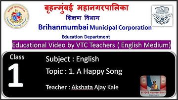BMC VTC Edu Video for Class : 1st English L-1 A Happy Song.  By Akshata Ajay Kale