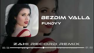 Fundyy - Bezdim Valla Zahi Record Remix 