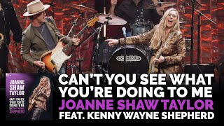 Joanne Shaw Taylor - "Can't You See What You're Doing To Me" (Live) - ft. Kenny Wayne Shepherd chords