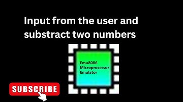 Input from the user and subtract two numbers  emu 8086