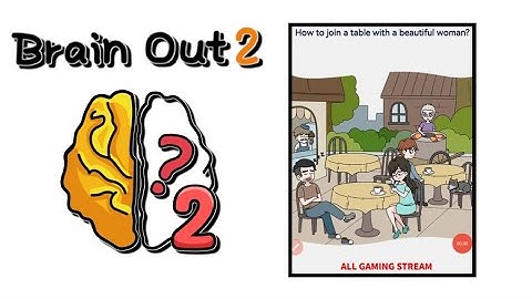 Brain Out 2 Level 72 || how to join a table with a beautiful woman? Gameplay