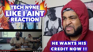 LIKE I AINT - TECH N9NE | HE WANTS HIS CREDIT NOW | REACTION