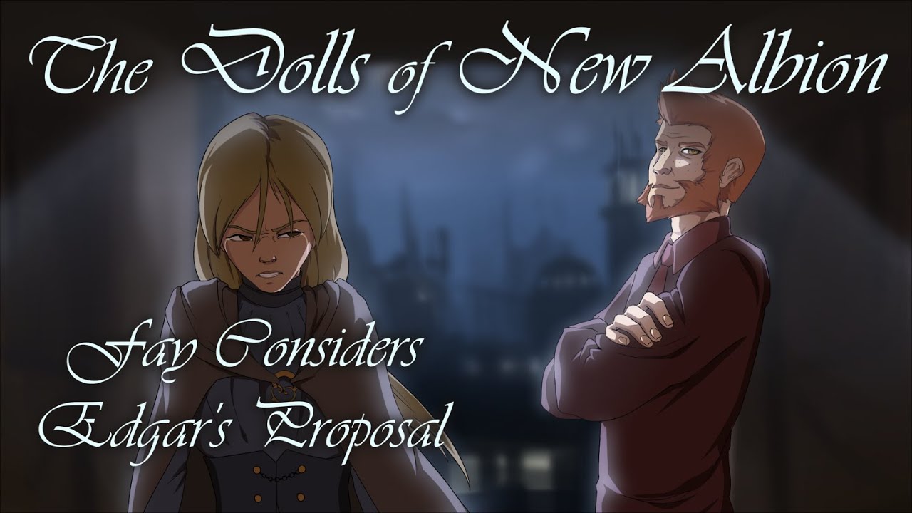 The Dolls of New Albion Fay Considers Edgar's Proposal (Lyrics) YouTube