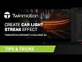 Behind-the-scenes of Twinmotion Challenge 6: create car light streak effect