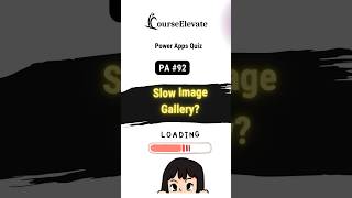 Power Apps Quiz: How to Fix Slow Image Loading in Galleries?