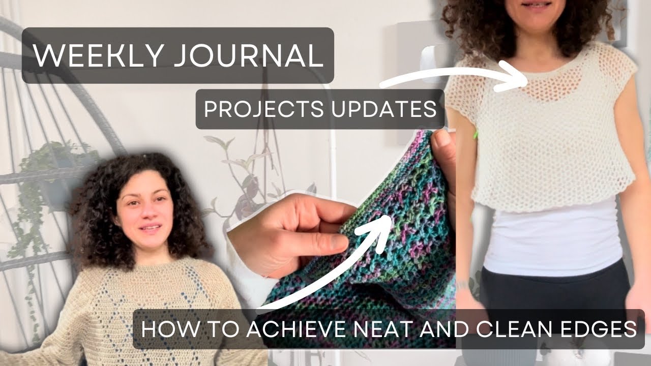 Crochet Weekly Journal: Tips for Neat Edges & Work-in-Progress Updates - YouTube