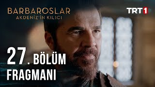 Barbaroslar Akdeniz'in Kılıcı 27. Bölüm Fragmanı