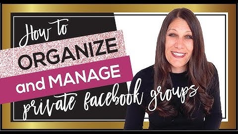 Organize + Manage Your Facebook Group for Business (Over-Deliver Value + Gain Raving Fans for Life!)