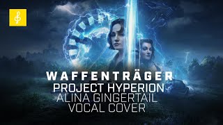 Waffenträger: Project Hyperion - Alina Gingertail vocal cover