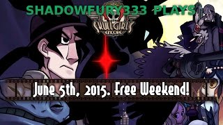 2015/06/05 - Free Weekend Quickmatches - Skullgirls 2nd Encore