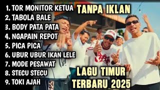Tor monitor ketua - lagu viral 2025 - lagu timur tanpa iklan