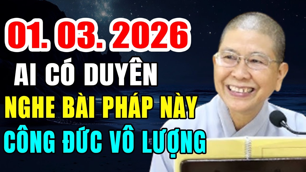 Bài giảng hay 01.03.2026 ai có duyên nghe được bài này công đức vô lượng - NT Hạnh Chiếu giảng