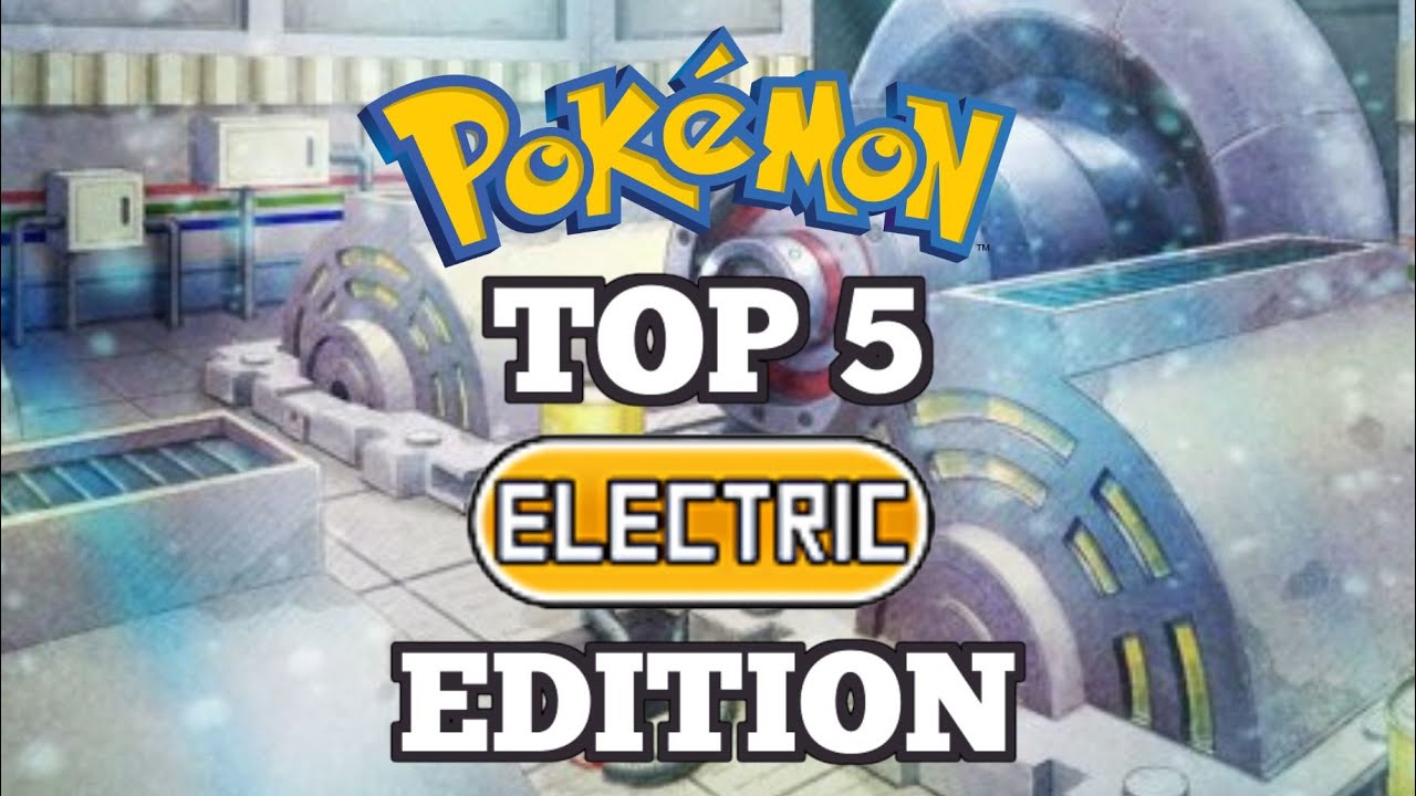 Best Pokemon of Each Type Electric Edition Top 5 Favorite YouTube