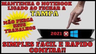 Como MANTER o NOTEBOOK LIGADO com a TAMPA FECHADA 2021