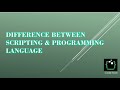 Difference between Scripting and Programming language.