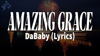 AMAZING GRACE - DaBaby (Lyrics)