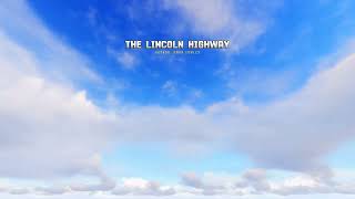 The Lincoln Highway - A 3 minute summary