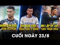 BẢN TIN CUỐI NGÀY 23/8 | RONALDO ĐỨNG CHỈ ĐẠO ĐỒNG ĐỘI HƠN HLV XỊN - BALE GHI BÀN CHO REAL SAU 2 NĂM