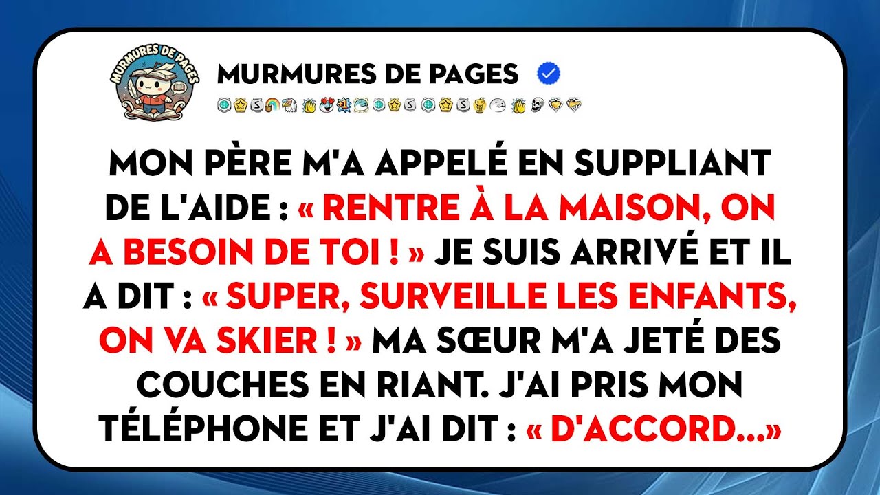 Papa A Dit : « Surveillez Les Enfants, On Va Skier. » J'ai Souri : « Tu As Oublié Une Chose », Et...