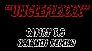 UncleFlexxx - camry 3.5 (kashin remix)