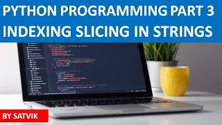 INDEXING AND SLICING IN STRINGS IN PYTHON. Python Programming Part 3 Profile