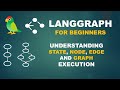 LangGraph for Beginners: Understanding State, Nodes, Edges &amp; Graph Execution