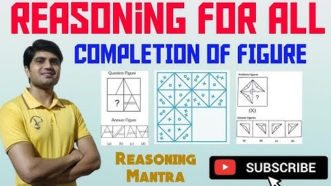 TOPIC-COMPLETION OF FIGURE || NON VERBAL | REASONING | COMPLETE EXPLANATION || BY ADV. SUBODH GAUTAM