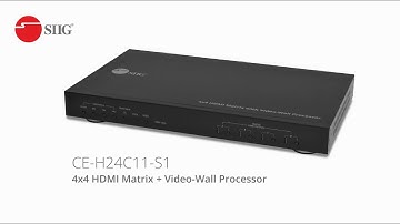 SIIG 4x4 HDMI Matrix + Video-Wall Processor (Part# CE-H24C11-S1)