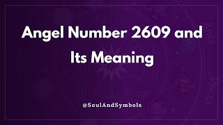 Angel Number 2609 And Its Meaning 2609 Meaning