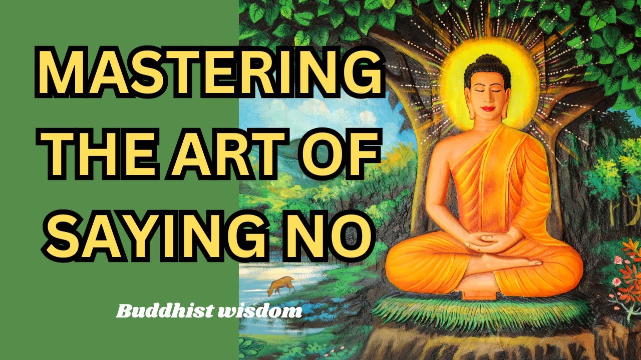 Mastering the Art of Saying No | Buddhist Wisdom - YouTube