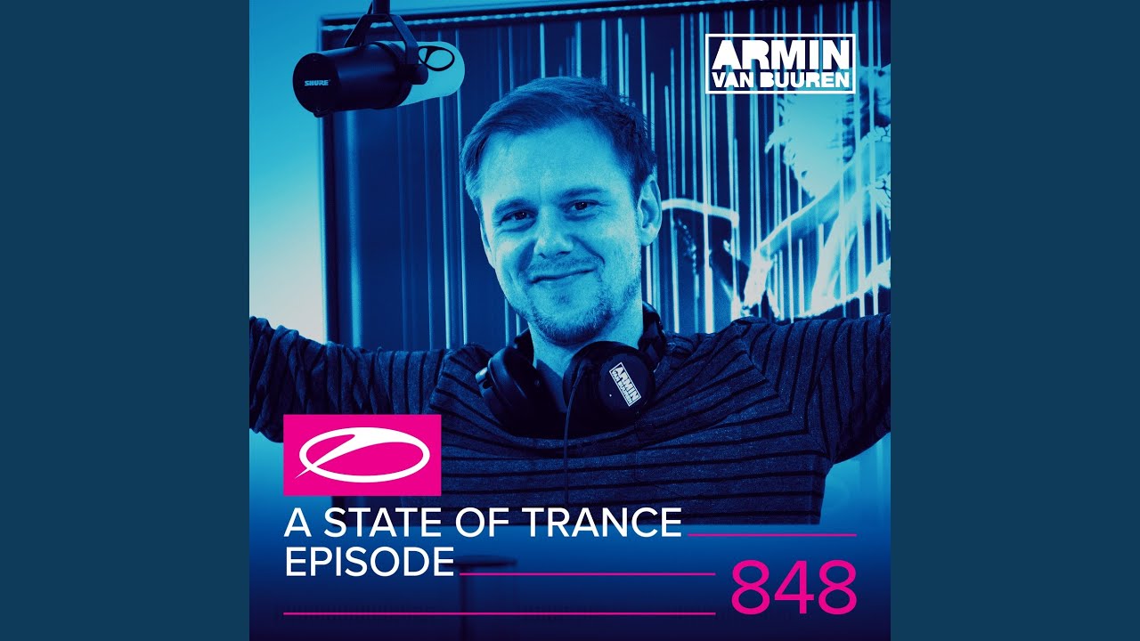 A State Of Trance (ASOT 848) (Coming Up, Pt. 3)